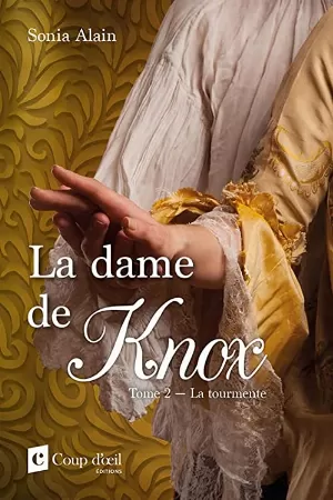 Sonia Alain – La Dame de Knox, Tome 2 : La Tourmente